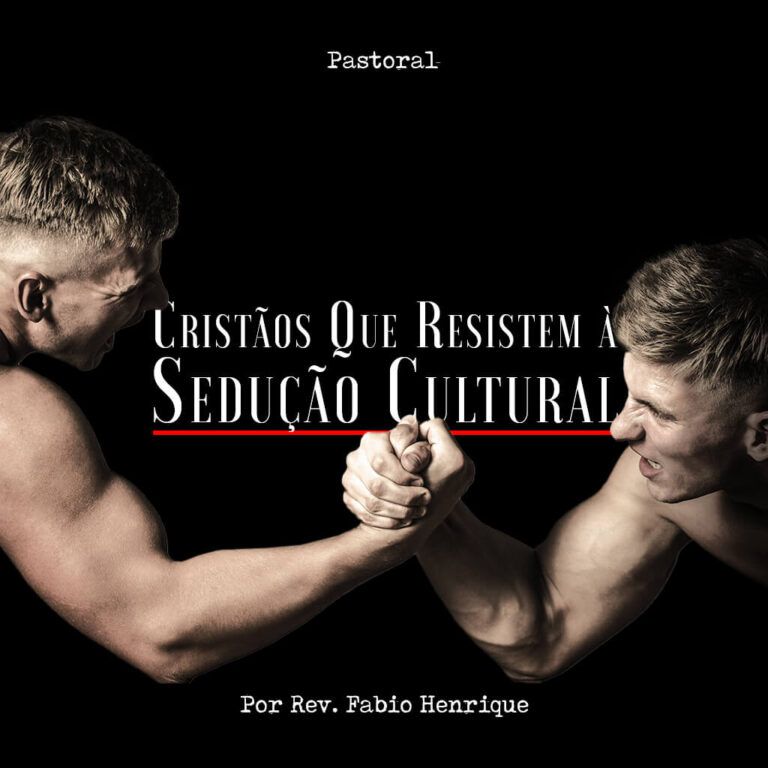 Cristãos Que Resistem à Sedução Cultural