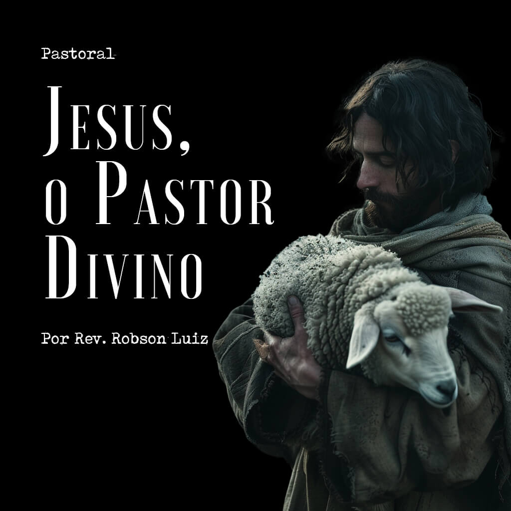 Jesus, o Pastor Divino